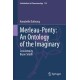 Merleau-Ponty: An Ontology of the Imaginary