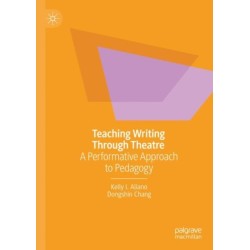 Teaching Writing Through Theatre: A Performative Approach to Pedagogy