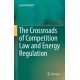 The Crossroads of Competition Law and Energy Regulation