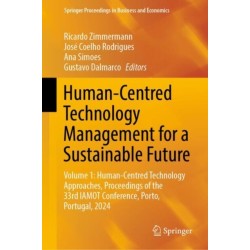 Human-Centred Technology Management for a Sustainable Future: Volume 1: Human-Centred Technology Approaches, Proceedings of the 33rd IAMOT Conference, Porto, Portugal, 2024