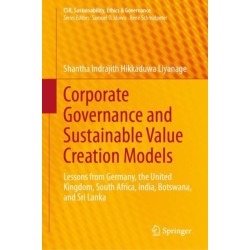 Corporate Governance and Sustainable Value Creation Models: Lessons from Germany, the United Kingdom, South Africa, India, Botswana, and  Sri Lanka