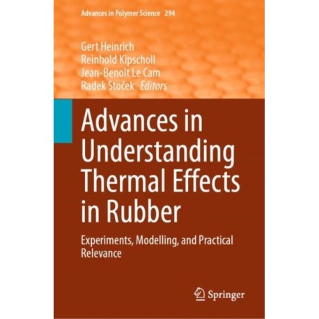 Advances in Understanding Thermal Effects in Rubber: Experiments, Modelling, and Practical Relevance