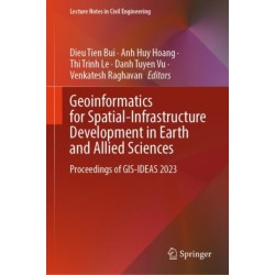 Geoinformatics for Spatial-Infrastructure Development in Earth and Allied Sciences: Proceedings of GIS-IDEAS 2023