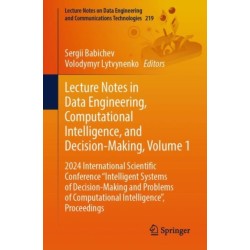Lecture Notes in Data Engineering, Computational Intelligence, and Decision-Making, Volume 1: 2024 International Scientific Conference "Intelligent Systems of Decision-Making and Problems of Computational Intelligence”, Proceedings