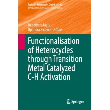 Functionalisation of Heterocycles through Transition Metal Catalyzed C-H Activation