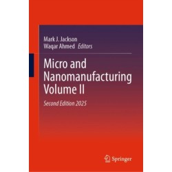 Micro and Nanomanufacturing Volume II