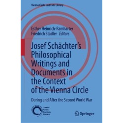 Josef Schachter: Philosophical Writings and Documents in the Context of the Vienna Circle: Volume II: During and After the Second World War
