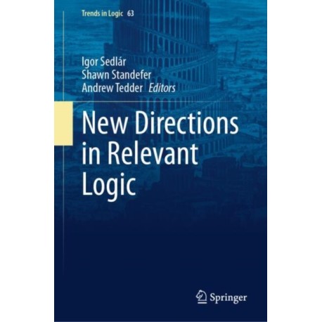 New Directions in Relevant Logic