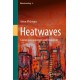 Heatwaves: Causes, Consequences and Responses