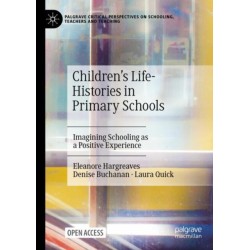 Children's Life-Histories in Primary Schools: Imagining Schooling as a Positive Experience
