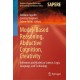 Model-Based Reasoning, Abductive Cognition, Creativity: ?Inferences and Models in Science, Logic, Language, and Technology