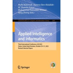 Applied Intelligence and Informatics: Third International Conference, AII 2023, Dubai, United Arab Emirates, October 29–31, 2023, Revised Selected Papers