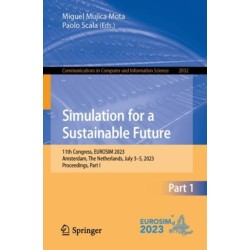 Simulation for a Sustainable Future: 11th Congress, EUROSIM 2023, Amsterdam, The Netherlands, July 3–5, 2023, Proceedings, Part I