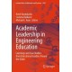 Academic Leadership in Engineering Education: Learnings and Case Studies from Educational Leaders Around the Globe