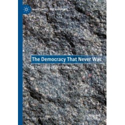 The Democracy That Never Was: A Critique of Liberal Democracy