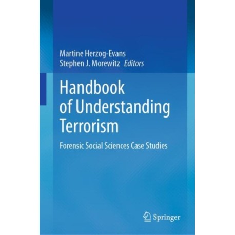 Handbook of Understanding Terrorism: Forensic Social Sciences Case Studies