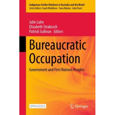 Bureaucratic Occupation: Government and First Nations Peoples