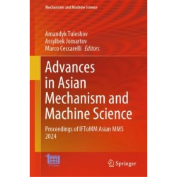 Advances in Asian Mechanism and Machine Science: Proceedings of IFToMM Asian MMS 2024