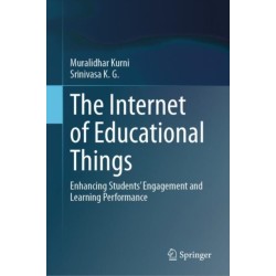 The Internet of Educational Things: Enhancing Students’ Engagement and Learning Performance