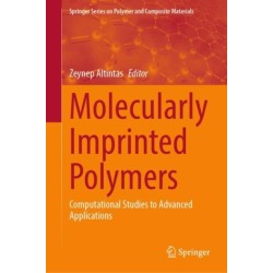 Molecularly Imprinted Polymers: Computational Studies to Advanced Applications