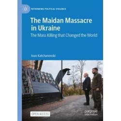 The Maidan Massacre in Ukraine: The Mass Killing that Changed the World