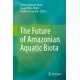 The Future of Amazonian Aquatic Biota