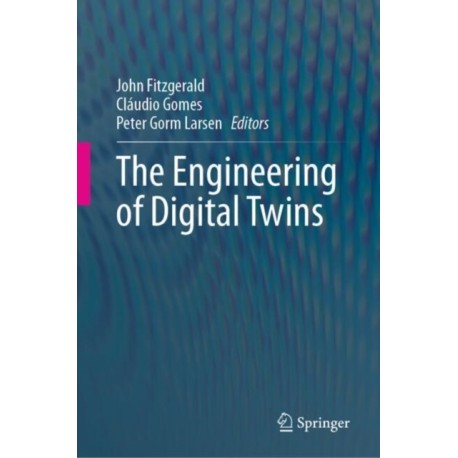 The Engineering of Digital Twins