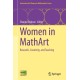 Women in MathArt: Research, Creativity, and Teaching