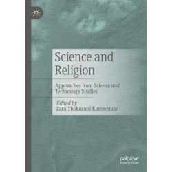 Science and Religion: Approaches from Science and Technology Studies