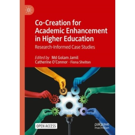 Co-Creation for Academic Enhancement in Higher Education: Research-Informed Case Studies