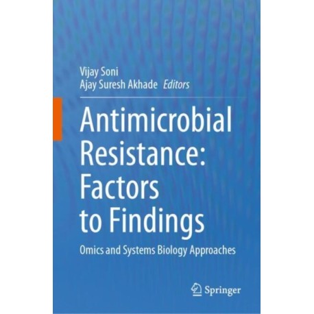 Antimicrobial Resistance: Factors to Findings: Omics and Systems Biology Approaches