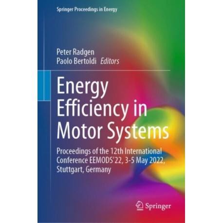 Energy Efficiency in Motor Systems: Proceedings of the 12th International Conference EEMODS’22, 3-5 May 2022, Stuttgart, Germany