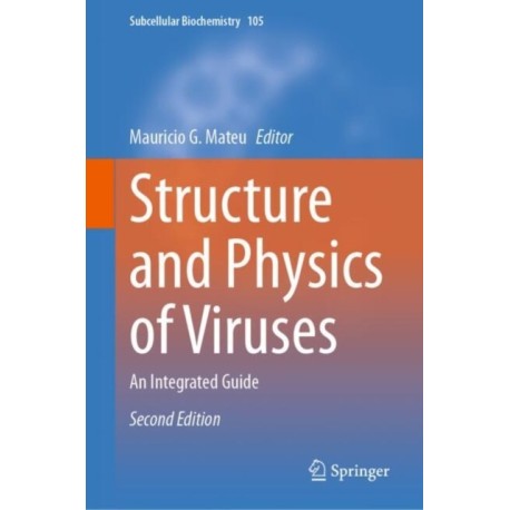Structure and Physics of Viruses: An Integrated Guide