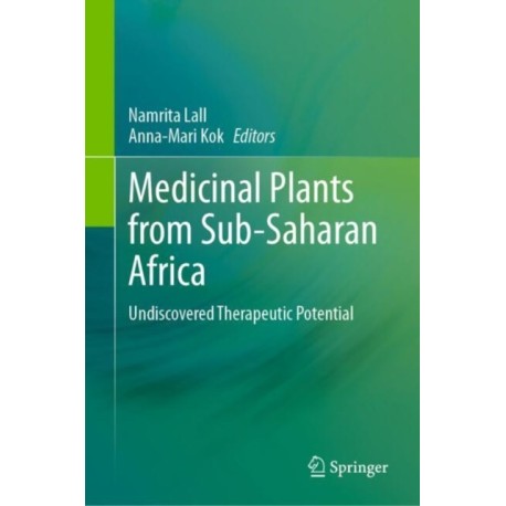 Medicinal Plants from Sub-Saharan Africa: Undiscovered Therapeutic Potential