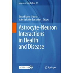 Astrocyte-Neuron Interactions in Health and Disease