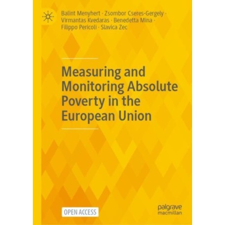 Measuring and Monitoring Absolute Poverty in the European Union