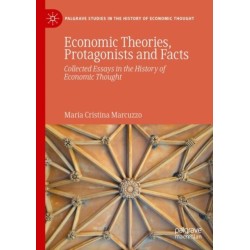 Economic Theories, Protagonists and Facts: Collected Essays in the History of Economic Thought