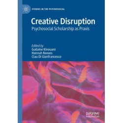 Creative Disruption: Psychosocial Scholarship as Praxis