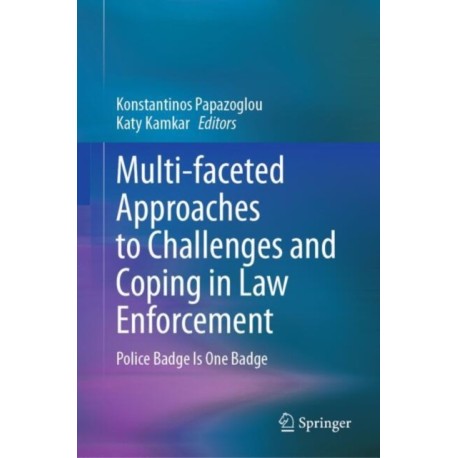 Multi-faceted Approaches to Challenges and Coping in Law Enforcement: Police Badge Is One Badge