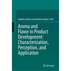 Aroma and Flavor in Product Development: Characterization, Perception, and Application