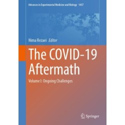 The COVID-19 Aftermath: Volume I: Ongoing Challenges
