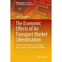 The Economic Effects of Air Transport Market Liberalisation: A Perspective Analysis of the Single African Air Transport Market (SAATM)