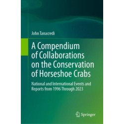 A Compendium of Collaborations on the Conservation of Horseshoe Crabs: National and International Events and Reports from 1996 Through 2023