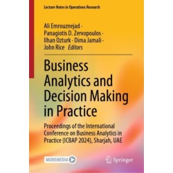Business Analytics and Decision Making in Practice: Proceedings of the International Conference on Business Analytics in Practice (ICBAP 2024), Sharjah, UAE