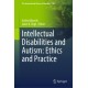 Intellectual Disabilities and Autism: Ethics and Practice
