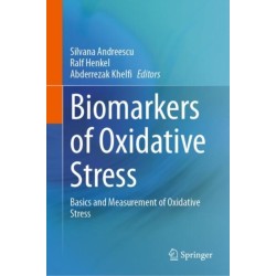 Biomarkers of Oxidative Stress: Basics and Measurement of Oxidative Stress