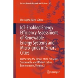 IoT-Enabled Energy Efficiency Assessment of Renewable Energy Systems and Micro-grids in Smart Cities: Harnessing the Power of IoT to Create Sustainable and Efficient Urban Environments, Volume 2