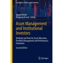 Asset Management and Institutional Investors: Methods and Tools for Asset Allocation, Portfolio Management and Performance Evaluation
