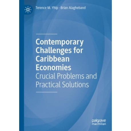 Contemporary Challenges for Caribbean Economies: Crucial Problems and Practical Solutions