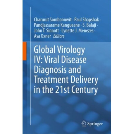 Global Virology IV: Viral Disease Diagnosis and Treatment Delivery in the 21st Century